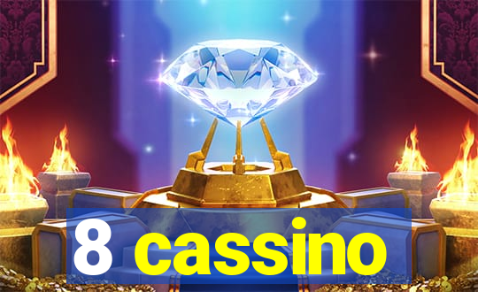 8 cassino